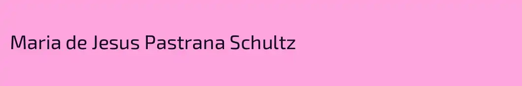 Maria de Jesus Pastrana Schultz